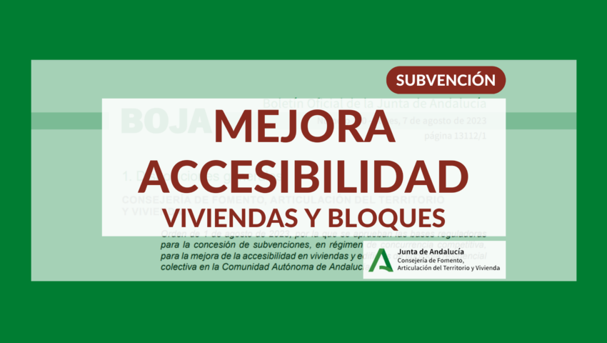 Subvenciones para la mejora de la accesibilidad en viviendas y edificios (Andalucía)
